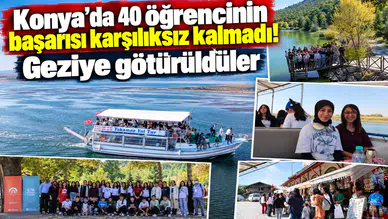 Konya’da 40 öğrencinin başarısı karşılıksız kalmadı! Geziye götürüldüler