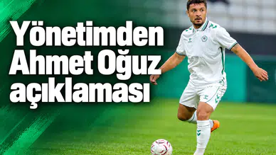 Konyaspor’da Ahmet Oğuz transferi neden yapıldı! Yönetimden açıklama geldi