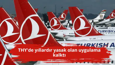 THY'de yıllardır yasak olan uygulama kalktı