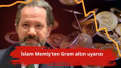 İslam Memiş'ten Gram altın uyarısı