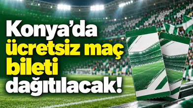 Konya’da ücretsiz maç bileti dağıtılacak!