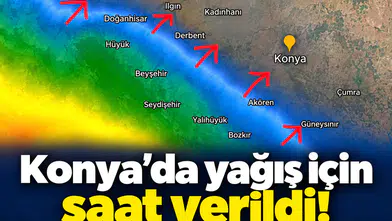 Konya’da yağış için saat verildi!