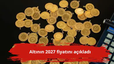 Altının 2027 fiyatını açıkladı