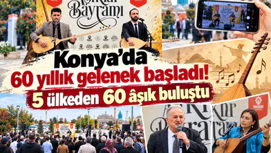 Konya’da 60 yıllık gelenek başladı! 5 ülkeden 60 âşık buluştu