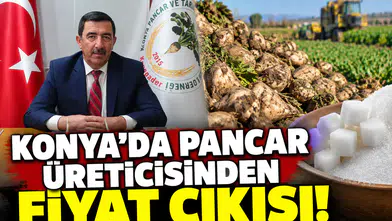 Konya’da pancar üreticisinden fiyat çıkışı!