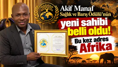 Akif Manaf Sağlık ve Barış Ödülü’nün yeni sahibi belli oldu! Bu kez adres Afrika