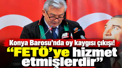 Konya Barosu’nda oy kaygısı çıkışı! “FETÖ’ye hizmet etmişlerdir”