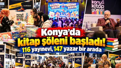 Konya’da kitap şöleni başladı! 116 yayınevi, 147 yazar bir arada
