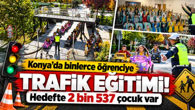 Konya’da binlerce öğrenciye trafik eğitimi! Hedefte 2 bin 537 çocuk var