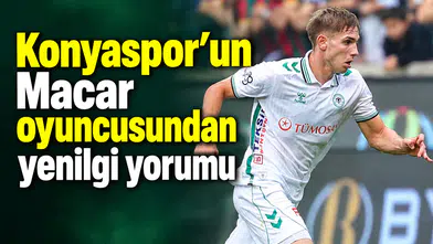 Konyaspor’un Macar oyuncusu konuştu! Pozitif olmalıyız
