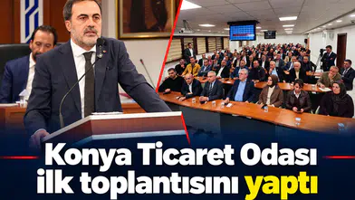 Konya Ticaret Odası ilk toplantısını yaptı