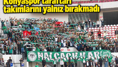 Konyaspor taraftarı takımlarını yalnız bırakmadı