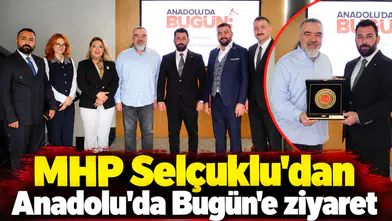 MHP Selçuklu'dan Anadolu’da Bugün’e ziyaret