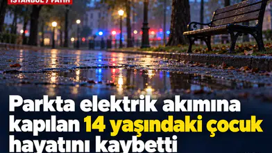 Su birikintisine basan 14 yaşındaki çocuk hayatını kaybetti