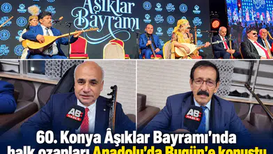 60. Konya Âşıklar Bayramı’nda halk ozanları Anadolu’da Bugün’e konuştu