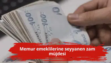 Memur emeklilerine seyyanen zam müjdesi