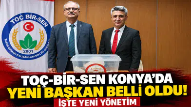 TOÇ-BİR-SEN Konya’da yeni başkan belli oldu! İşte yeni yönetim