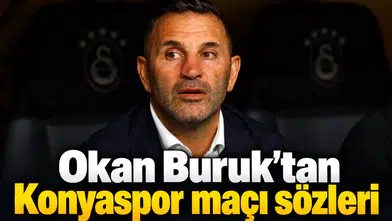 Okan Buruk'tan Konyaspor maçı sözleri
