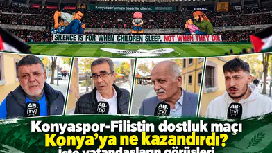 Konyaspor-Filistin dostluk maçı Konya’ya ne kazandırdı? İşte vatandaşların görüşleri