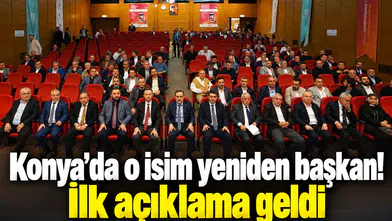 Konya'da o isim yeniden başkan! İlk açıklama geldi