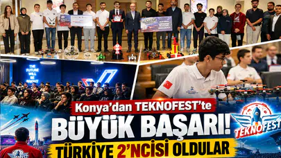 Konya’dan TEKNOFEST’te büyük başarı! Türkiye 2’ncisi oldular