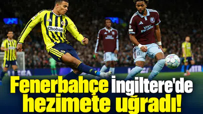 Fenerbahçe İlgiltere'de dağıldı! Tarihi hezimet