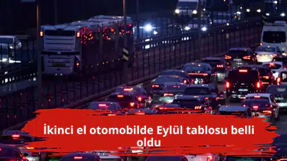 İkinci el otomobilde Eylül tablosu belli oldu