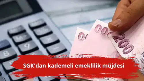 SGK'dan kademeli emeklilik müjdesi