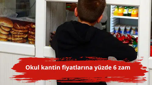 Okul kantin fiyatlarına yüzde 6 zam