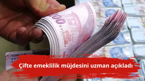 Çifte emeklilik müjdesini uzman açıkladı