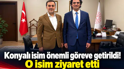 Konyalı isim önemli göreve getirildi! O isim ziyaret etti