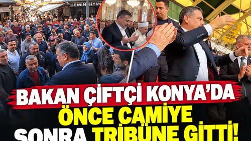 Bakan Çiftçi Konya’da önce camiye sonra tribüne gitti!