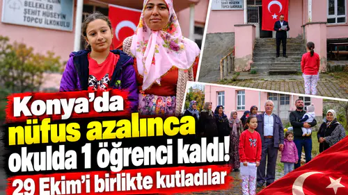 Konya’da nüfus azalınca okulda 1 öğrenci kaldı! 29 Ekim’i birlikte kutladılar