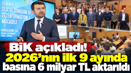 BİK açıkladı! 2026’nın ilk 9 ayında basına 6 milyar TL aktarıldı