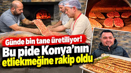 Günde bin tane üretiliyor! Bu pide Konya’nın etliekmeğine rakip oldu
