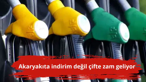 Akaryakıta indirim değil çifte zam geliyor
