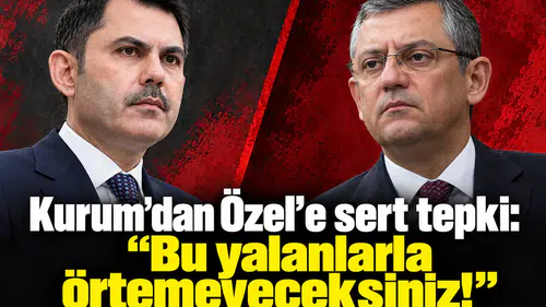 Kurum’dan Özel’e sert tepki: “Bu yalanlarla örtemeyeceksiniz!”