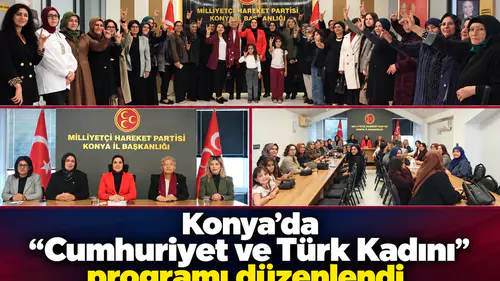 Konya’da “Cumhuriyet ve Türk Kadını” programı düzenledi