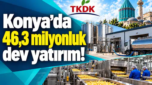 Konya’da 46,3 milyonluk dev yatırım!