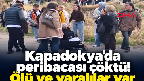 Kapadokya’da peribacası çöktü! Ölü ve yaralılar var
