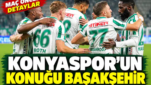 Konyaspor, evinde Başakşehir'i konuk ediyor! 3 puan bizim olsun