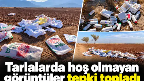 Tarlalarda hoş olmayan görüntüleri tepki topladı