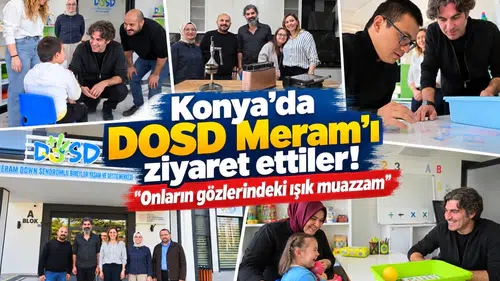 Konya’da DOSD Meram’ı ziyaret ettiler! “Onların gözlerindeki ışık muazzam”