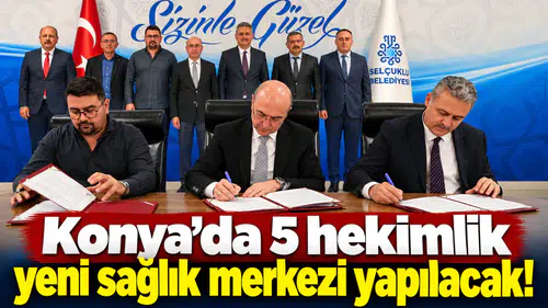 Konya’da 5 hekimlik yeni sağlık merkezi yapılacak!