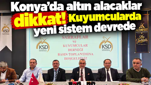 Konya’da altın alacaklar dikkat! Kuyumcularda yeni sistem devrede