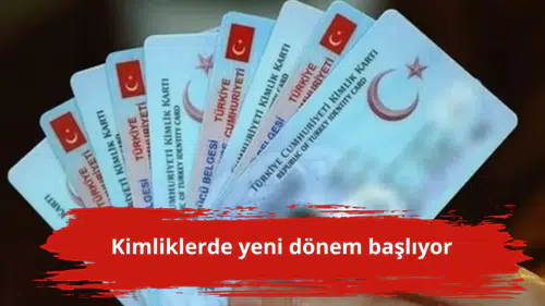 Kimliklerde yeni dönem başlıyor