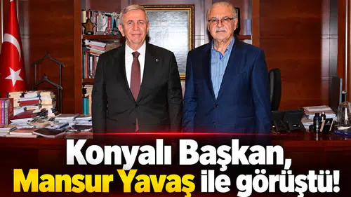 Konyalı Başkan, Mansur Yavaş ile görüştü!