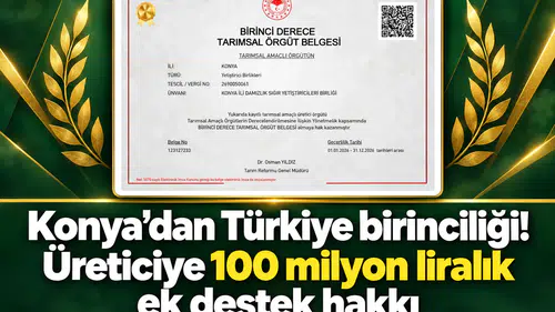 Konya’dan Türkiye birinciliği! Üreticiye 100 milyon liralık ek destek hakkı