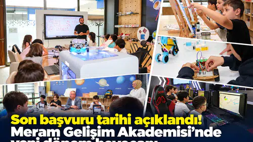 Son başvuru tarihi açıklandı! Meram Gelişim Akademisi’nde yeni dönem heyecanı