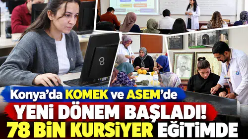 Konya’da KOMEK ve ASEM’de yeni dönem başladı! 78 bin kursiyer eğitimde